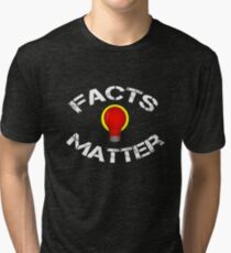 Facts Matter Tri-blend T-Shirt