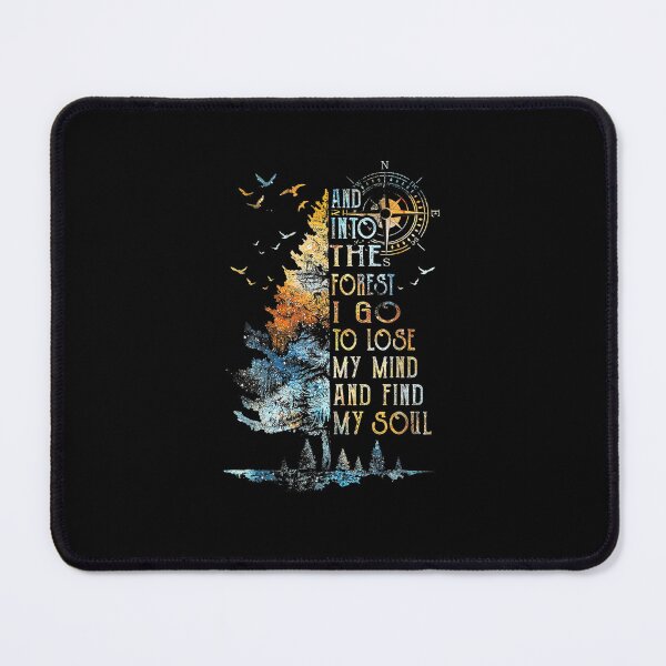 Item preview, And Into The Forest I Go To Lose My Mind And Find My Soul designed and sold by ArtMuni99.