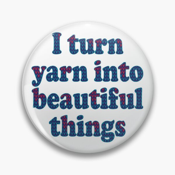 Item preview, I turn yarn into beautiful things, text design for crocheters, knitters, yarn collectors designed and sold by wondertree.