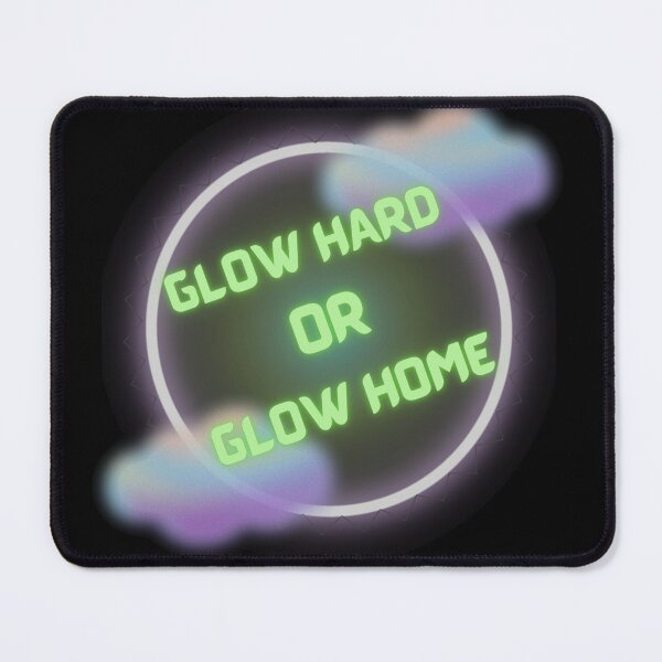 Item preview, Copy of Glow hard or glow home designed and sold by NikkosDesigns.