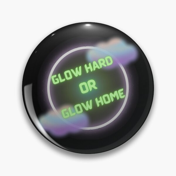 Item preview, Copy of Glow hard or glow home designed and sold by NikkosDesigns.