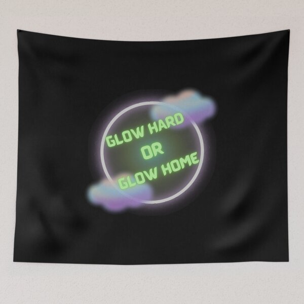 Item preview, Copy of Glow hard or glow home designed and sold by NikkosDesigns.
