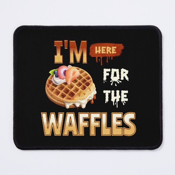 Item preview, I'm Here For The Waffles designed and sold by SimplyMe-Plus.