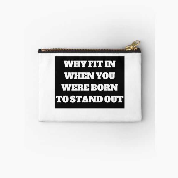 Item preview, why fit in when you were born to stand out designed and sold by stor11.