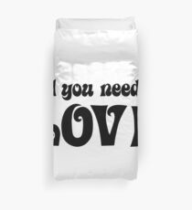 ALL YOU NEED IS LOVE Duvet Cover