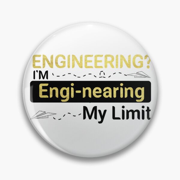Item preview, Engineering? I'm engi- nearing my limit  designed and sold by fattim3.