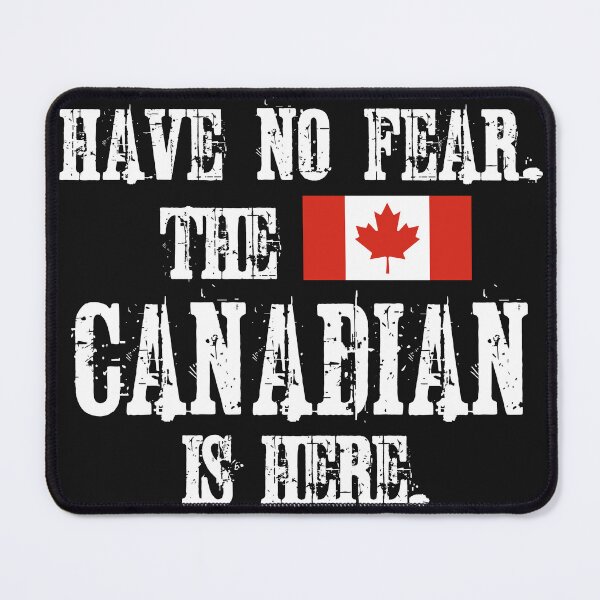 Item preview, Have no fear. The Canadian is here. With the flag of Canada designed and sold by obedtheartist.