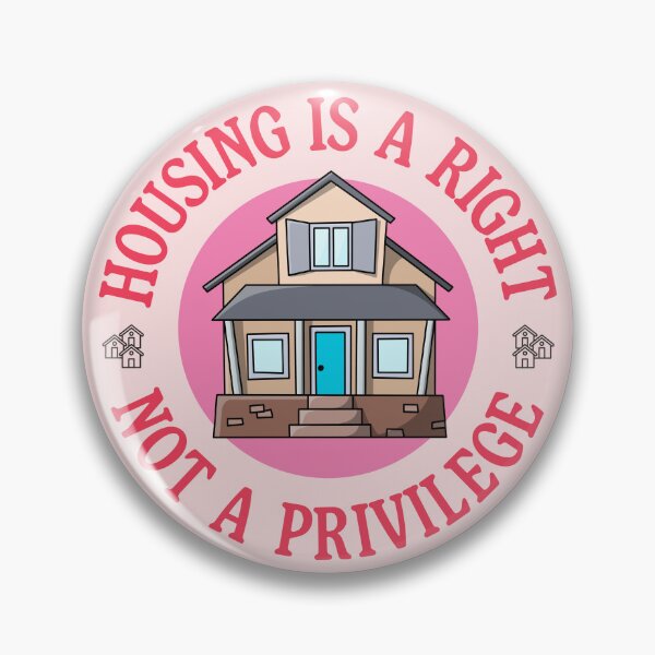 Item preview, Housing Is A Right - Not A Privilege designed and sold by Picket Club.
