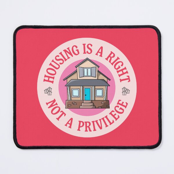 Item preview, Housing Is A Right - Not A Privilege designed and sold by Picket Club.