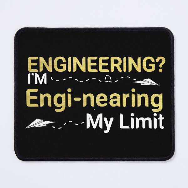 Item preview, Engineering? Engi-nearing my limit designed and sold by fattim3.