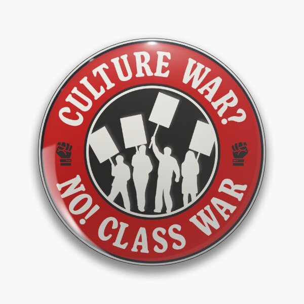 Item preview, Culture War? No! Class War designed and sold by Picket Club.