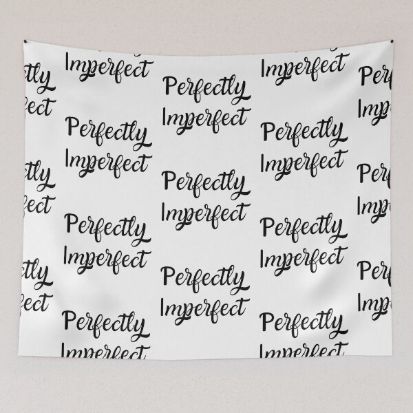 Item preview, PERFECTLY IMPERFECT, PERFECTLY IMPERFECT designed and sold by angelescar.