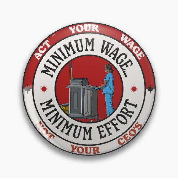 Item preview, Minimum Wage Minimum Effort - Act Your Wages designed and sold by Picket Club.