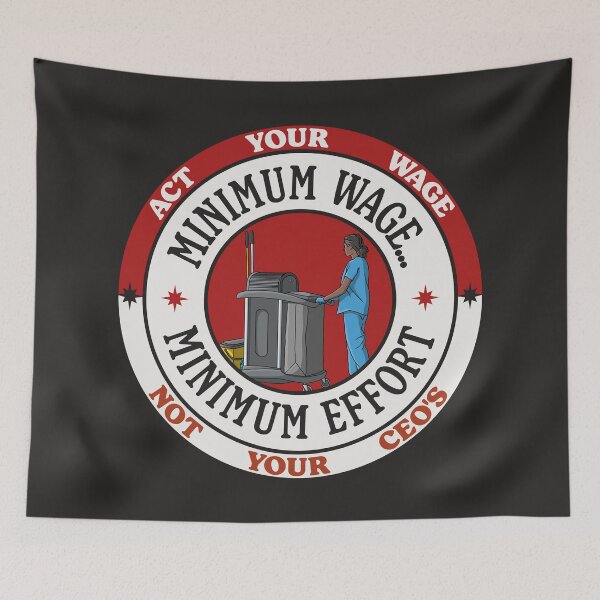 Item preview, Minimum Wage Minimum Effort - Act Your Wages designed and sold by Picket Club.