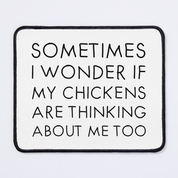 Item preview, Sometimes I Wonder If My Chickens Are Thinking About Me Too designed and sold by OkGalerieRB.