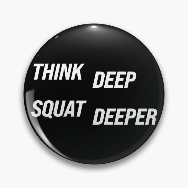 Item preview, Think Deep, Squat Deeper designed and sold by angus77ok.