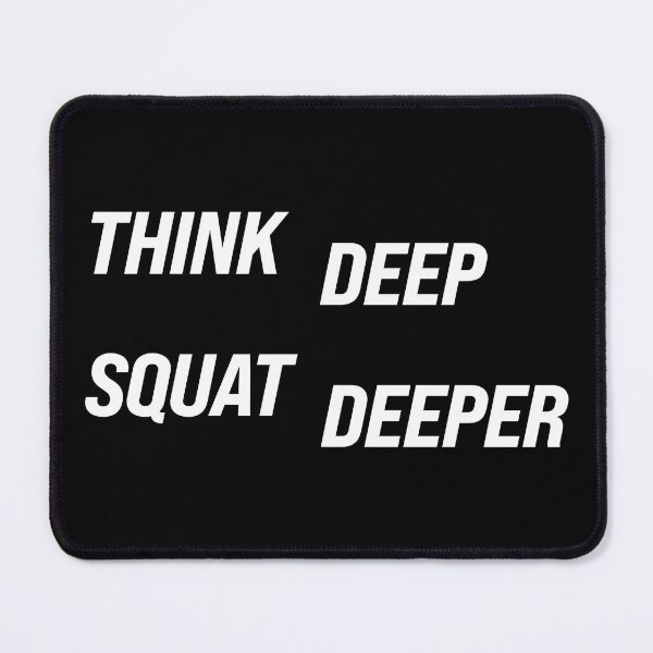 Item preview, Think Deep, Squat Deeper designed and sold by angus77ok.