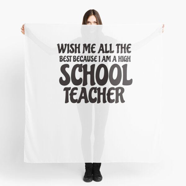 Item preview, Wish Me All The best because i am a high school teacher,Wish Me All The Luck Cause I Teach designed and sold by FASHIONMED49.