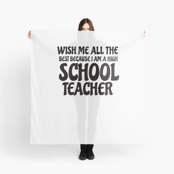 Item preview, Wish Me All The best because i am a high school teacher,Wish Me All The Luck Cause I Teach designed and sold by FASHIONMED49.
