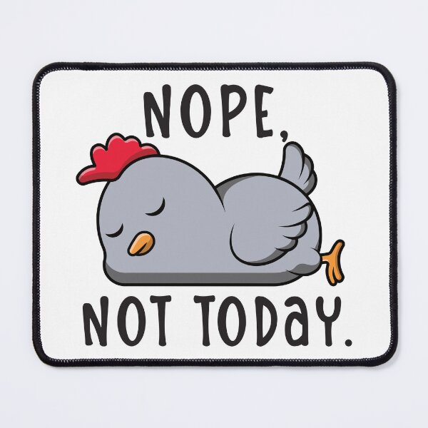 Item preview, Nope, Not Today Sleeping Blue Chicken Design designed and sold by designsmostfowl.