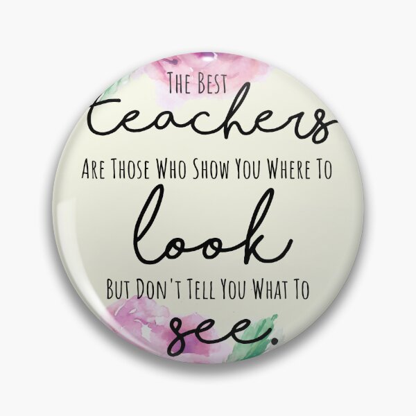 Item preview, The best teachers are those who show you where to look but don't tell you what to see designed and sold by della95.