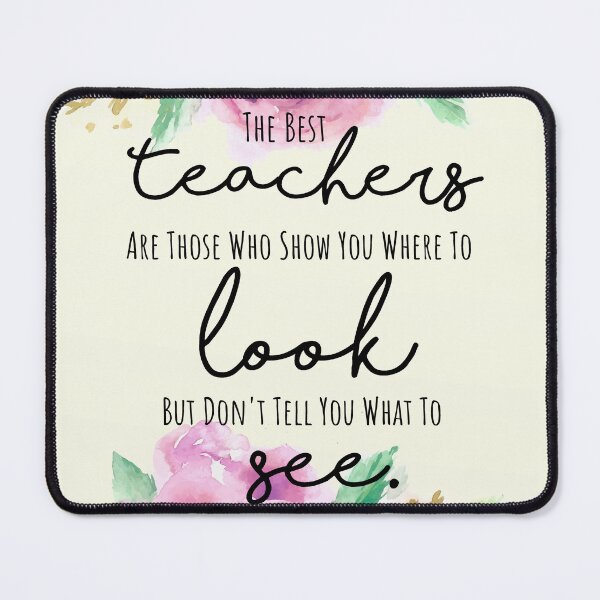 Item preview, The best teachers are those who show you where to look but don't tell you what to see designed and sold by della95.
