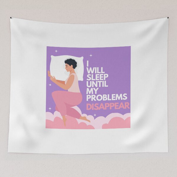 Item preview, I Will Sleep Until My Problems Disappear Woman designed and sold by GSquaredDesigns.