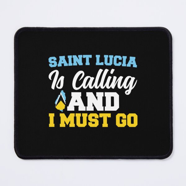 Item preview, Saint Lucia and I must go - Motivational quote designed and sold by obedtheartist.