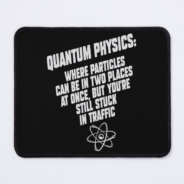 Item preview, Quantum Physics funny quote.  designed and sold by paulo silveira.