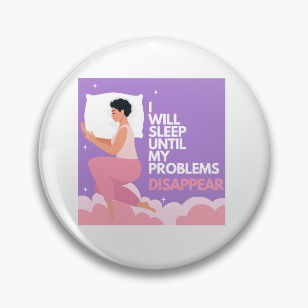 Item preview, I Will Sleep Until My Problems Disappear Woman designed and sold by GSquaredDesigns.