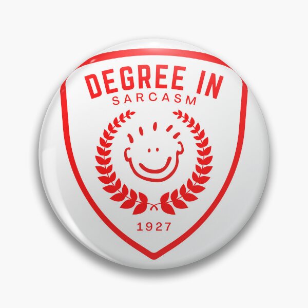 Item preview, I Have a Degree In Sarcasm Funny Badge designed and sold by GSquaredDesigns.