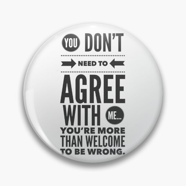 Item preview, You don’t need to agree with me… you’re welcome to be wrong. designed and sold by McCallnWaldo.