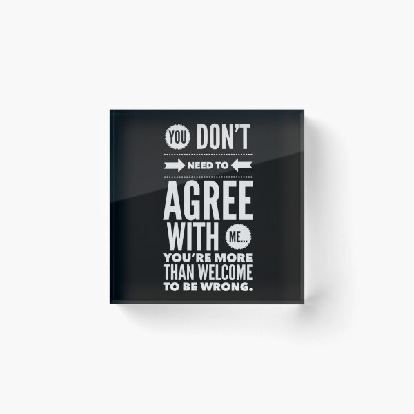 Item preview, You don’t need to agree with me… you’re welcome to be wrong. (White text) designed and sold by McCallnWaldo.