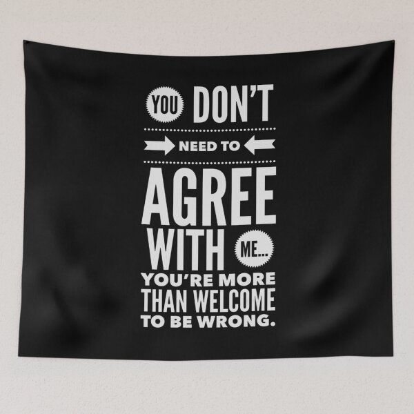 Item preview, You don’t need to agree with me… you’re welcome to be wrong. (White text) designed and sold by McCallnWaldo.