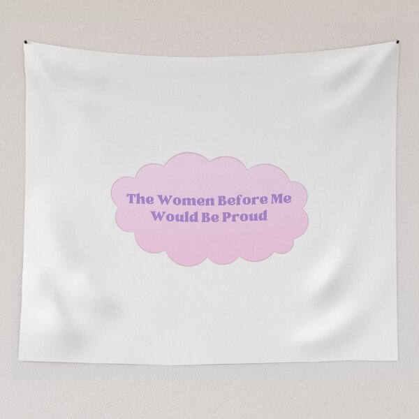 Item preview, The Women Before Me Would Be Proud Cloud designed and sold by GSquaredDesigns.