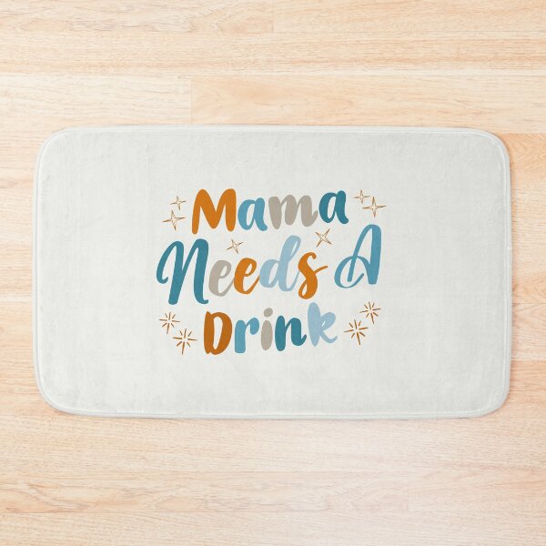 Item preview, Mama Needs A Drink designed and sold by Hatitudeology.