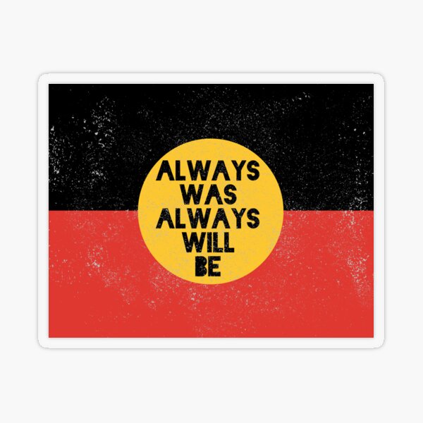 Item preview, Always Was Always Will Be [Light Worn Design] designed and sold by politicalamity.