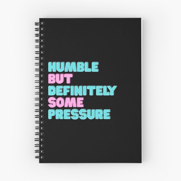 Item preview, Humble But Definitely Some Pressure designed and sold by CustomPrintHub.