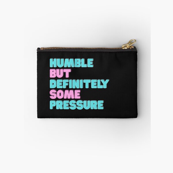 Item preview, Humble But Definitely Some Pressure designed and sold by CustomPrintHub.