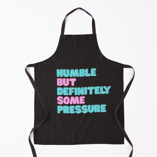 Item preview, Humble But Definitely Some Pressure designed and sold by CustomPrintHub.