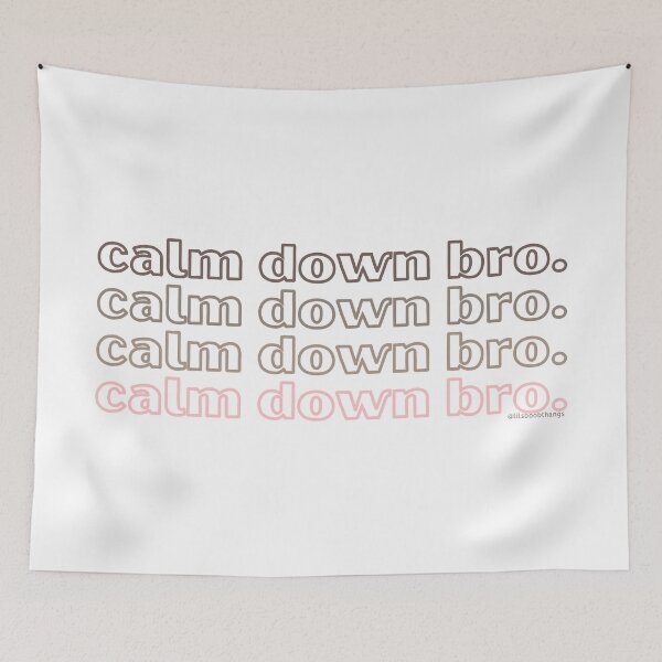 Item preview, Calm down bro. v5. | @lilsboobthangs designed and sold by lilsboobthangs.