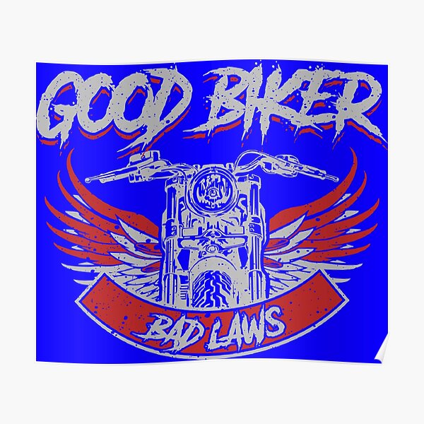 Good Biker, Bad Laws Poster