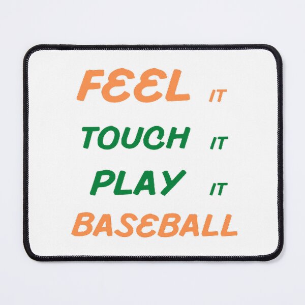 Item preview, Feel It Touch It Play It Baseball designed and sold by Hammy97.