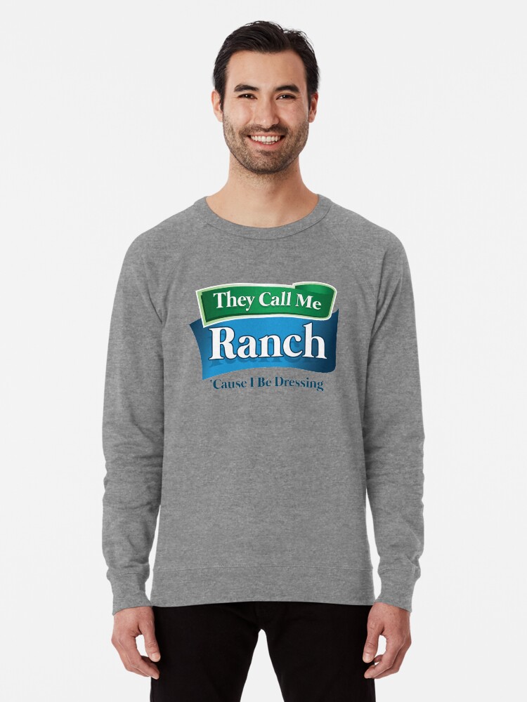 ranch dressing sweatshirt