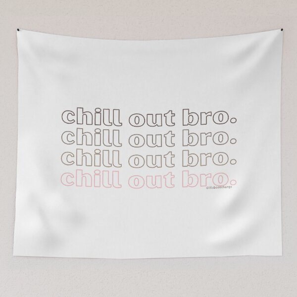 Item preview, Chill out bro. v5. | @lilsboobthangs designed and sold by lilsboobthangs.