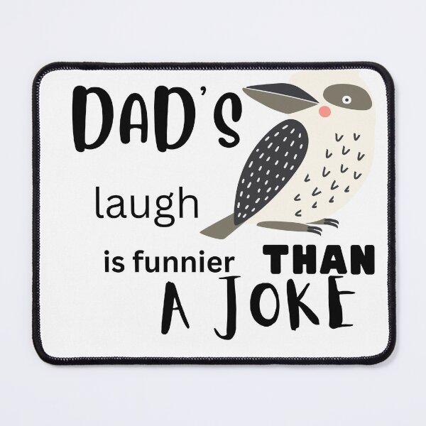 Item preview, Dad's laugh is funnier than a joke designed and sold by dwangarts.