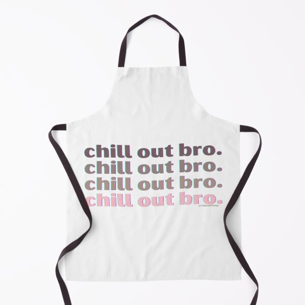 Item preview, Chill out bro. v8. | @lilsboobthangs designed and sold by lilsboobthangs.