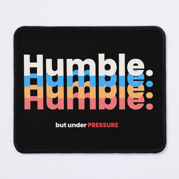 Item preview, Humble But Definitely Some Pressure designed and sold by CustomPrintHub.