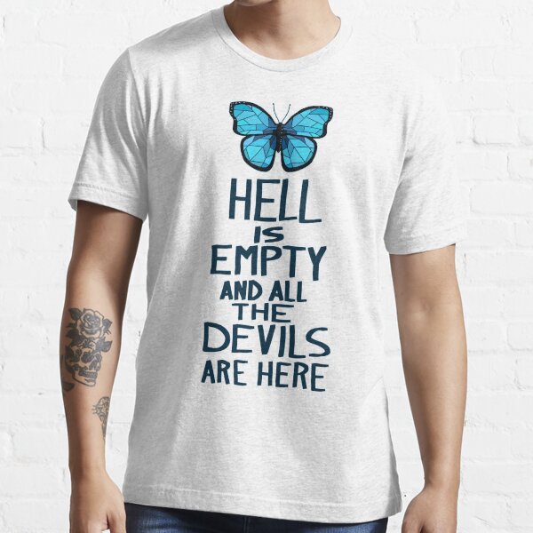 Hell is Empty Essential T-Shirt
