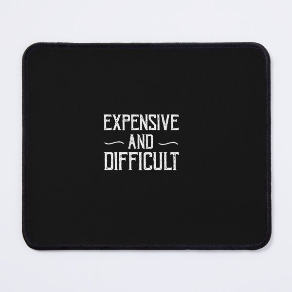 Item preview, Expensive and Difficult Sarcastic Quote designed and sold by POSITIVEHL HL.